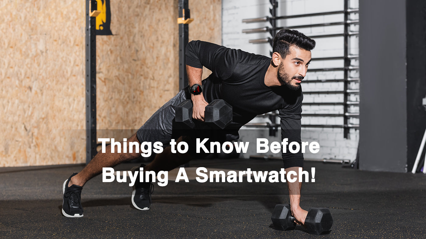 Things to Know Before Buying A Smartwatch!