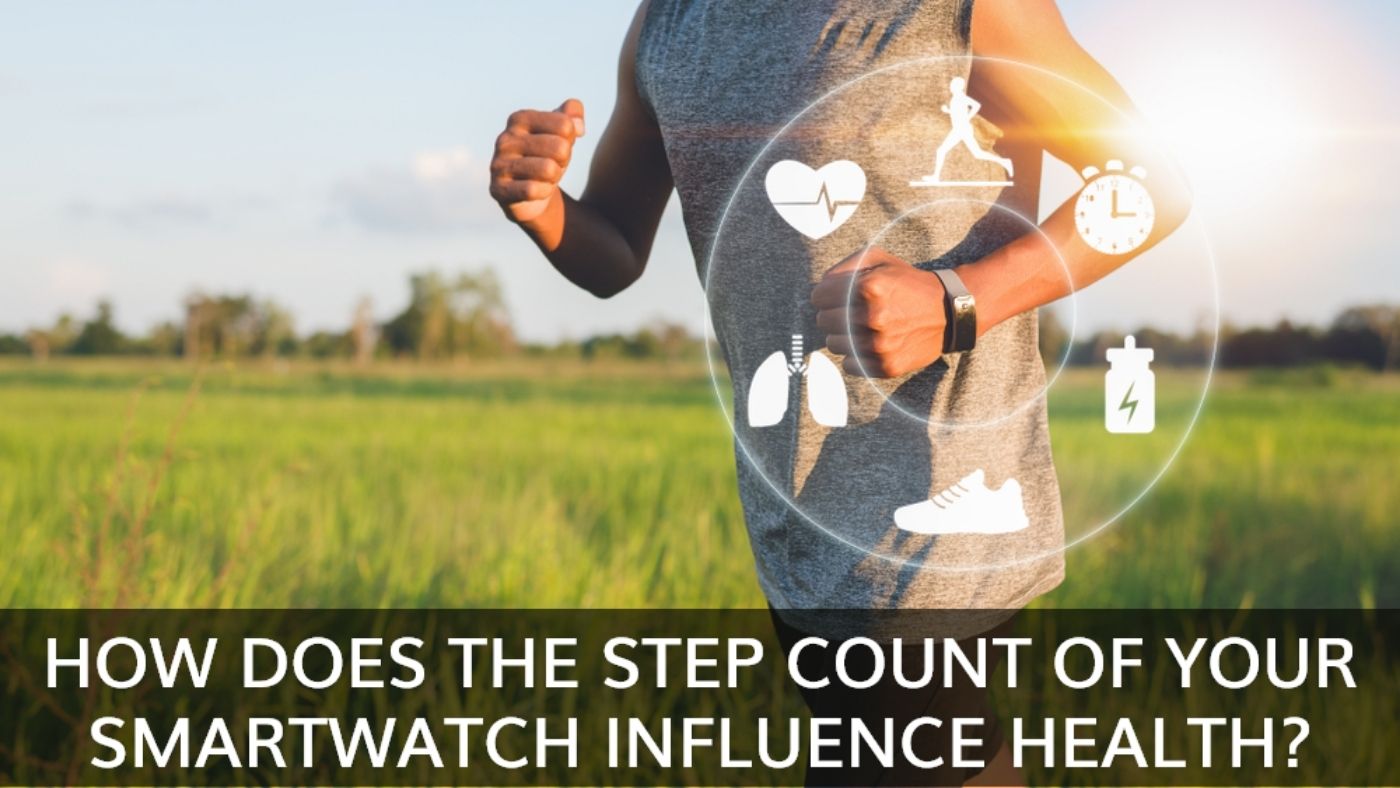How Does the Step Count of Your Smartwatch Influence Health