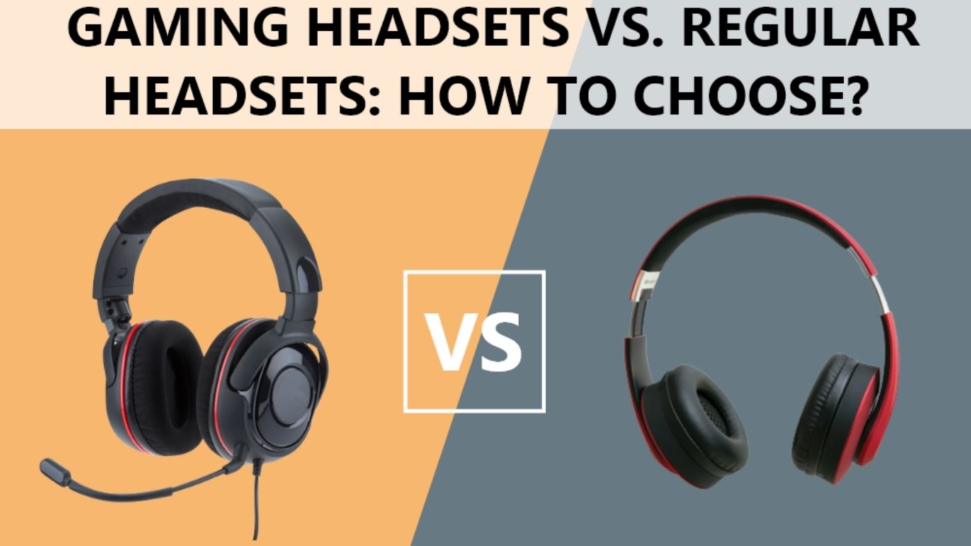 Gaming Headsets vs. Regular Headsets: how to choose?