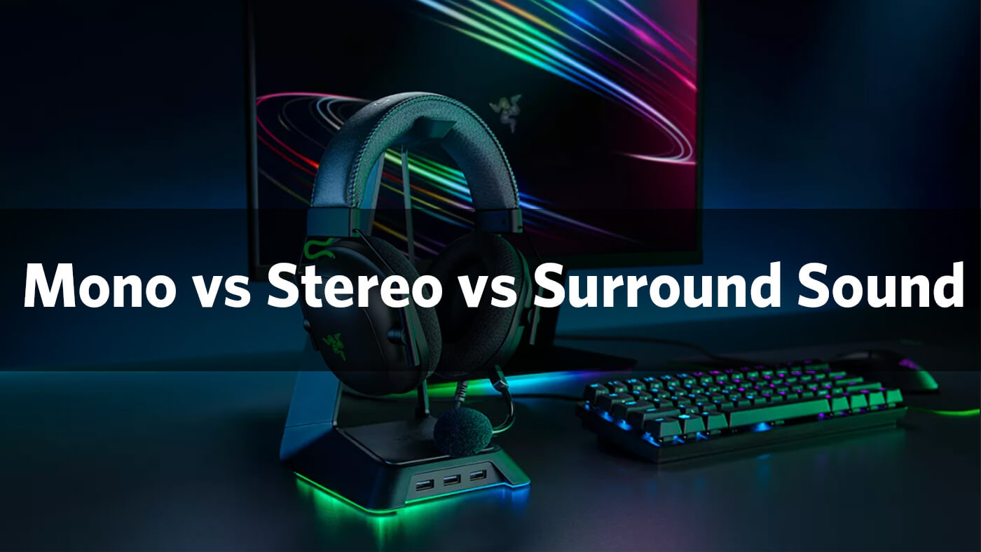 Mono vs Stereo vs Surround Sound Things You Need To Know!